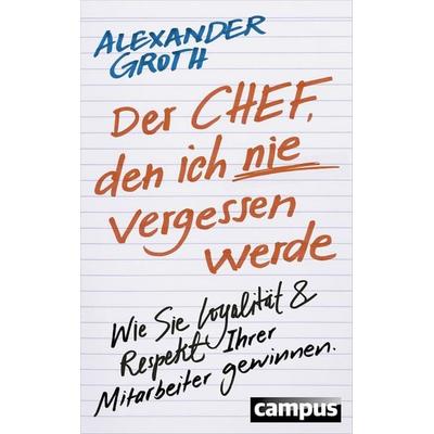 Der Chef, den ich nie vergessen werde, Taschenbuch von Alexander Groth, Campus