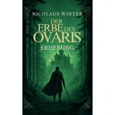 Der Erbe des Ovaris - Erhebung, Gebundene Ausgabe von Nicolaus Winter, BoD – Books on Demand, 978-3-8192-6865-6