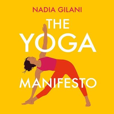 The Yoga Manifesto - Nadia Gilani, Audio, 9781529065138