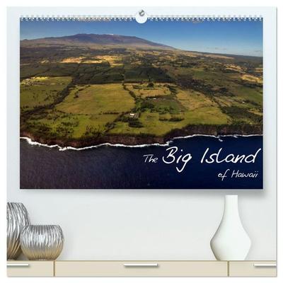 The Big Island of Hawaii (hochwertiger Premium Wandkalender 2027 DIN A2 quer), Kunstdruck in Hochglanz