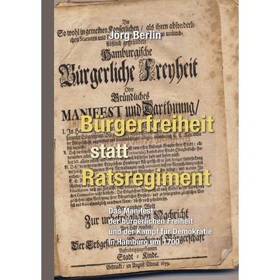 Bürgerfreiheit statt Ratsregiment, Taschenbuch von Jörg Berlin, BoD – Books on Demand, 978-3-8482-2447-0