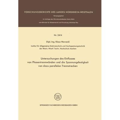 Untersuchungen des Einflusses von Phasentrennwänden und die Spannungsfestigkeit von dazu parallelen Trennstrecken, Taschenbuch von Klaus Nowacki, VS