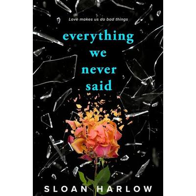 Everything We Never Said, Taschenbuch von Sloan Harlow, Penguin LLC US, 978-0-593-85572-0