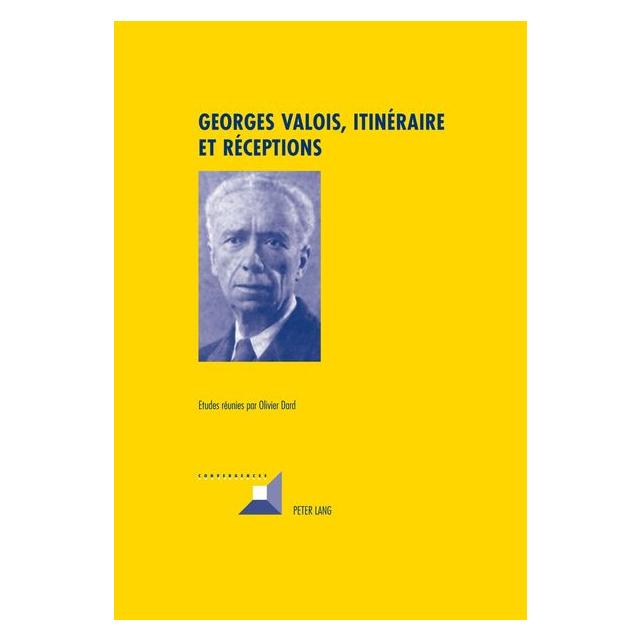 Peter Lang Georges Valois, itinéraire et réception (Französisch, Hardcover, Olivier Dard) (67757975)