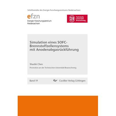 Simulation eines SOFC-Brennstoffzellensystems mit Anodenabgasrückführung, Taschenbuch von Shaofei Chen, Cuvillier Verlag, 978-3-95404-731-4