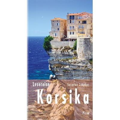Lesereise Korsika, Gebundene Ausgabe von Susanne Schaber, Picus, 978-3-7117-1083-3