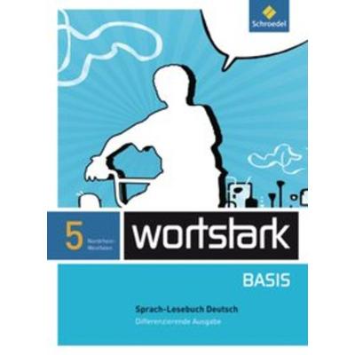 wortstark Basis - Differenzierende Ausgabe für Nordrhein-Westfalen 2012, Gebundene Ausgabe von Lyane Berndt-Kröse,Beatrice Driesch-Roth,Tanja