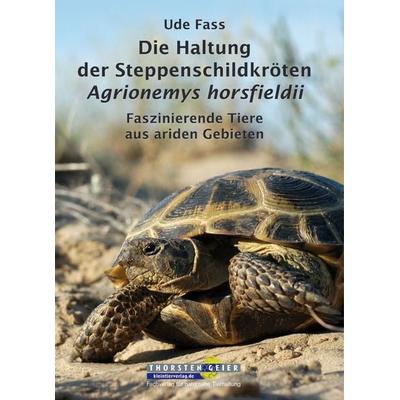 Die Haltung der Steppenschildkröten Agrionemys horsfieldii, Taschenbuch von Ude Fass, Kleintierverlag, 978-3-9811212-8-5
