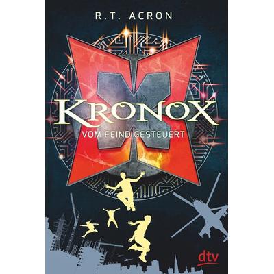 Kronox – Vom Feind gesteuert, Gebundene Ausgabe von R. T. Acron,Frank Maria Reifenberg,Christian Tielmann, dtv