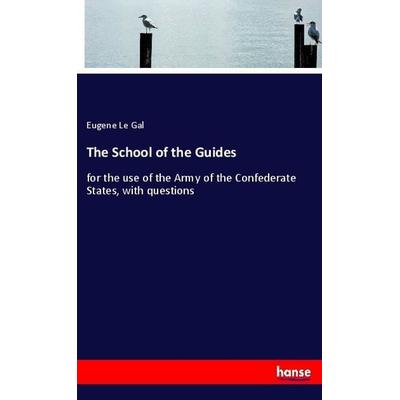 The School of the Guides, Taschenbuch von Eugene Le Gal, Hansebooks, 978-3-337-89179-4