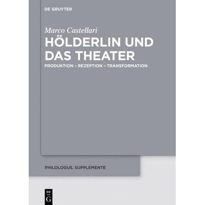 Hölderlin und das Theater, Gebundene Ausgabe von Marco Castellari, De Gruyter, 978-3-11-058332-8