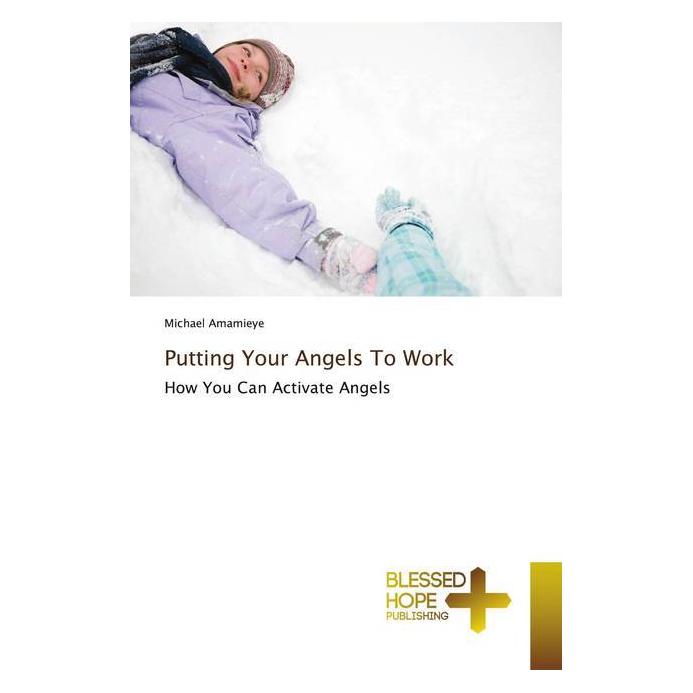 Various Publishers Putting Your Angels To Work (Englisch, Softcover, Michael Amamieye) (56149834)