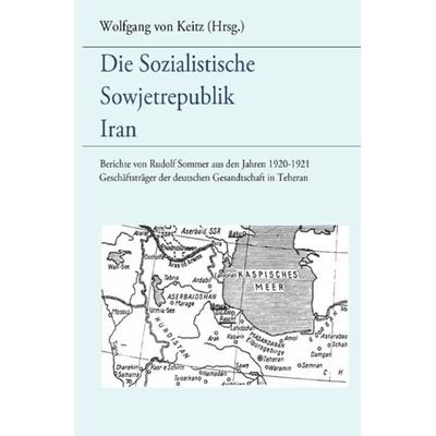 Die sozialistische Sowjetrepublik Iran, Taschenbuch von Wolfgang Keitz, Epubli, 978-3-7584-9510-6