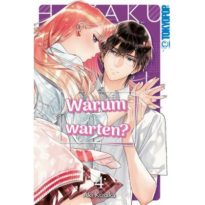 Warum warten? 04, Taschenbuch von Aki Kusaka, Tokyopop GmbH, 978-3-7593-0286-1