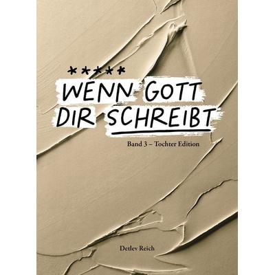 Wenn Gott dir schreibt, Taschenbuch von Detlev Reich, Reich Verlag, 978-3-907316-36-8
