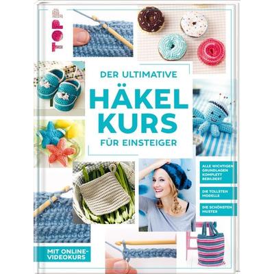 Der ultimative HÄKELKURS für Einsteiger, Gebundene Ausgabe von Frechverlag, Frechverlag GmbH, 978-3-7724-4892-8