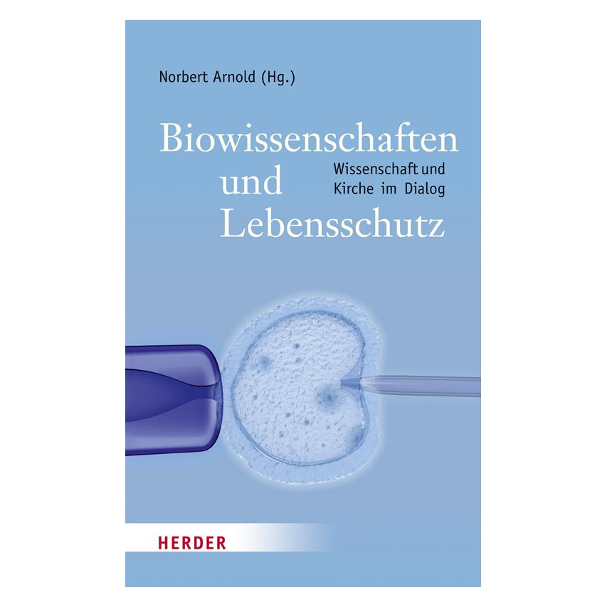 Herder Freiburg Biowissenschaften und Lebensschutz (Deutsch, Konrad Adenauer-Stiftung e.V., Norbert Arnold, 2015) (41254634)