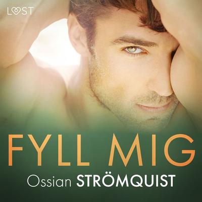 Fyll mig - erotisk novell - Ossian Strömquist, Audio, 9788726853131