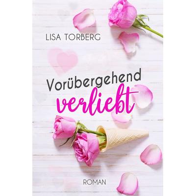 Vorübergehend verliebt, Taschenbuch von Lisa Torberg, Edizioni Dolcevita
