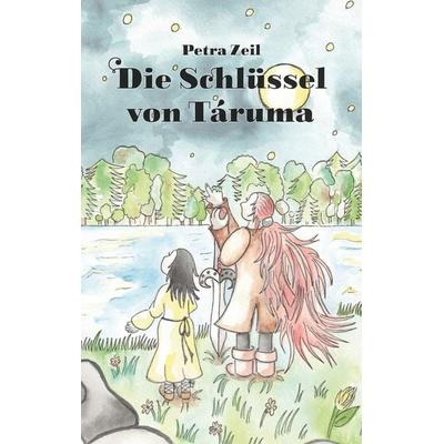 Die Schlüssel von Táruma, Taschenbuch von Petra Zeil, BoD – Books on Demand, 978-3-8370-5918-2