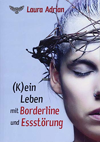 Laura Adrian - (K)ein Leben mit Borderline und Essstörung - Preis vom 09.10.2026 07:28:09 h
