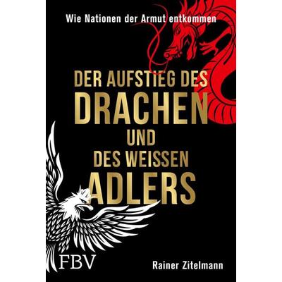 Der Aufstieg des Drachen und des weißen Adlers, Gebundene Ausgabe von Rainer Zitelmann, Finanzbuch Verlag, 978-3-95972-710-5