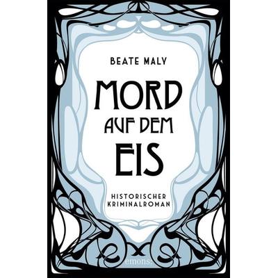 Mord auf dem Eis, Taschenbuch von Beate Maly, Emons Verlag, 978-3-7408-1202-7