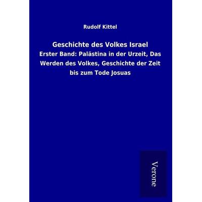 Geschichte des Volkes Israel, Gebundene Ausgabe von Rudolf Kittel, BoD - Books on Demand
