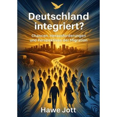 Deutschland integriert?, Taschenbuch von Hawe Jott, Tolino Media, 978-3-8194-7472-9