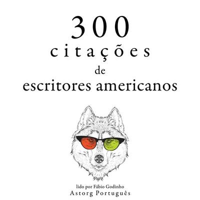 300 citações de escritores americanos - Mark Twain,Henry-David Thoreau,Ralph Waldo Emerson, Audio, 9782821160866