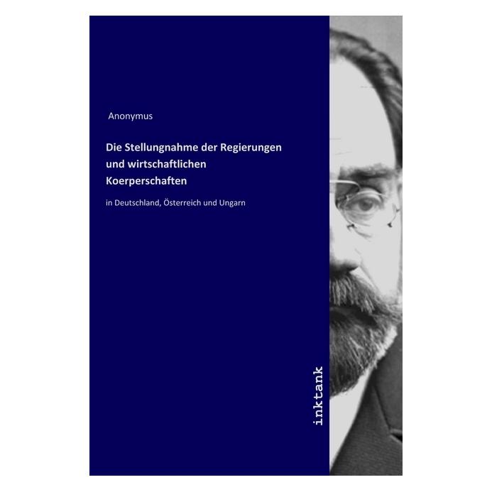 Inktank Publishing Die Stellungnahme der Regierungen und wirtschaftlichen Koerperschaften (Deutsch, Anonym, 2019) (56083960)
