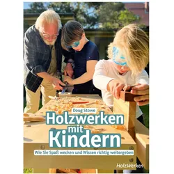 Stowe:Holzwerken mit Kindern, Ratgeber von Doug Stowe