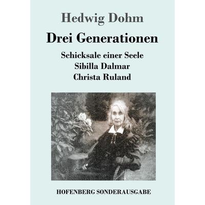 Drei Generationen, Taschenbuch von Hedwig Dohm, Hofenberg, 978-3-8430-9378-1