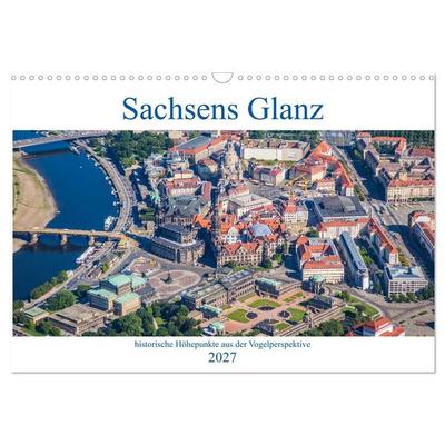 Sachsens Glanz - historische Höhepunkte aus der Vogelperspektive (Wandkalender 2027 DIN A3 quer), CALVENDO Monatskalender