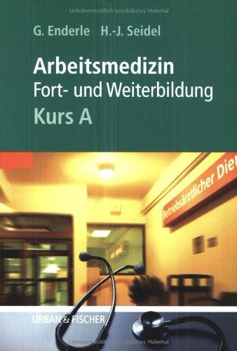 Enderle, Gerd J - ARBEITSMEDIZIN, KURS A - Preis vom 18.10.2026 19:22:15 h