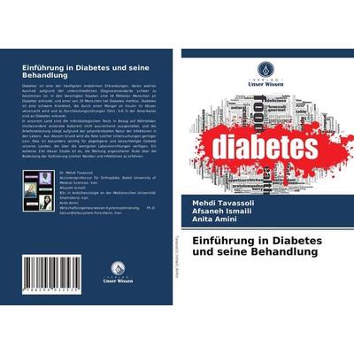 Einführung in Diabetes und seine Behandlung, Taschenbuch von Mehdi Tavassoli,Afsaneh Ismaili,Anita Amini, Verlag Unser Wissen, 978-620-4-03253-5