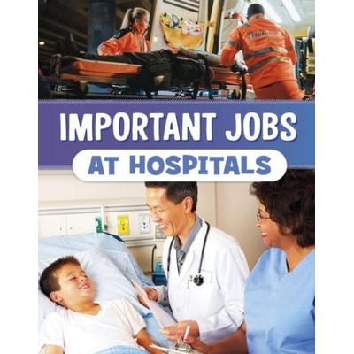 Important Jobs at Hospitals, Gebundene Ausgabe von Mari Bolte, Capstone Global Library Ltd, 978-1-398-25086-4