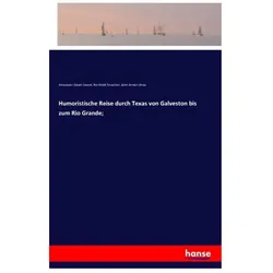 Humoristische Reise durch Texas von Galveston bis zum Rio Grande, Belletristik von Alexander Edwin Sweet, Reinhold Teuscher, John Armon Knox