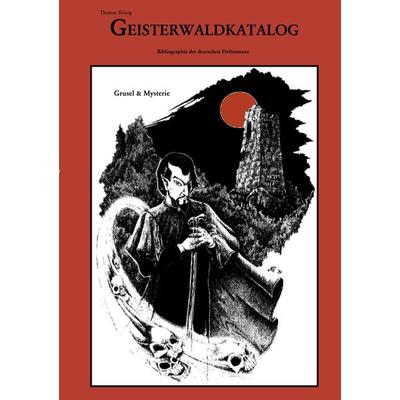 Geisterwald Katalog, Taschenbuch von Thomas König, BoD – Books on Demand, 978-3-89811-741-8