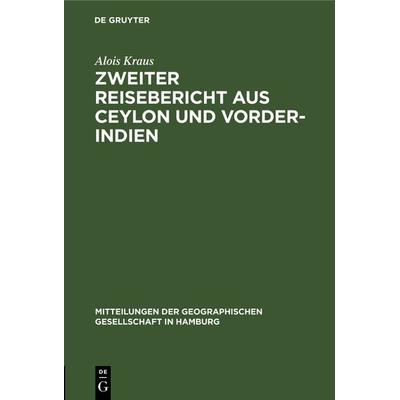 Zweiter Reisebericht aus Ceylon und Vorder-Indien, Gebundene Ausgabe von Alois Kraus, De Gruyter, 978-3-11-130574-5