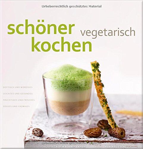 Achim Schwekendiek - schöner kochen - vegetarisch - Preis vom 18.10.2026 19:22:15 h