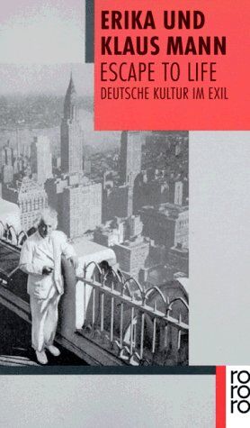 Erika Mann - Escape to Life: Deutsche Literatur im Exil - Preis vom 01.10.2026 17:08:56 h