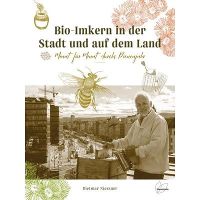 Bio-Imkern in der Stadt und auf dem Land, Geheftet von Dietmar Niessner, Löwenzahn Verlag in der Studienverlag Ges.m.b.H., 978-3-7066-2609-5
