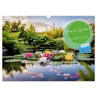 Oase im Garten (Wandkalender 2027 DIN A3 quer), CALVENDO Monatskalender