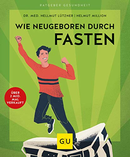 Hellmut Lutzner - Wie neugeboren durch Fasten (GU Ratgeber Gesundheit) - Preis vom 09.10.2026 07:28:09 h