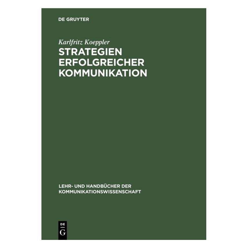 De Gruyter Strategien erfolgreicher Kommunikation (Deutsch, Karlfritz Koeppler, 2000) (35135567)