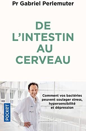 Gabriel Perlemuter - De l'intestin au cerveau : comment vos bactéries peuvent soulager stress, hypersensibilité et dépression - Preis vom 15.10.2026 23:06:25 h
