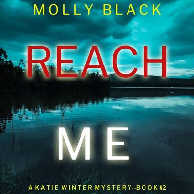 Reach Me (A Katie Winter FBI Suspense Thriller—Book 2) - Molly Black, Audio, 9781094322391