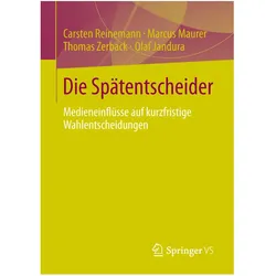 Die Spätentscheider, Fachbücher von Marcus Maurer, Carsten Reinemann, Thomas Zerback