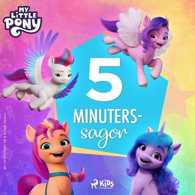 My Little Pony – Den nya generationen – 5-Minuterssagor - Hasbro France SAS, Audio, 9788728593097